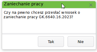 Widok okna potwierdzającego zaniechanie pracy